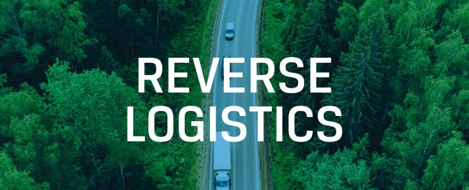 Reverse Logistics: How to Reduce Costs and Increase Customer Satisfaction?